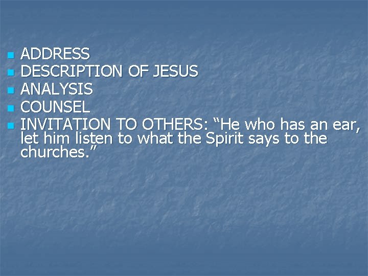 n n n ADDRESS DESCRIPTION OF JESUS ANALYSIS COUNSEL INVITATION TO OTHERS: “He who