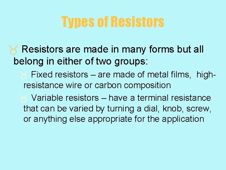 Types of Resistors _ Resistors are made in many forms but all belong in