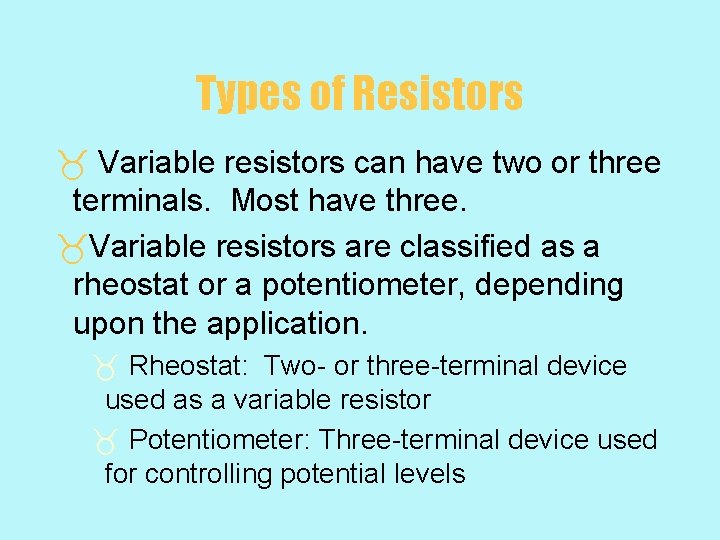 Types of Resistors _ Variable resistors can have two or three terminals. Most have