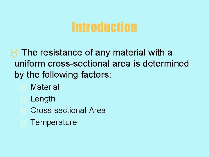 Introduction _ The resistance of any material with a uniform cross-sectional area is determined