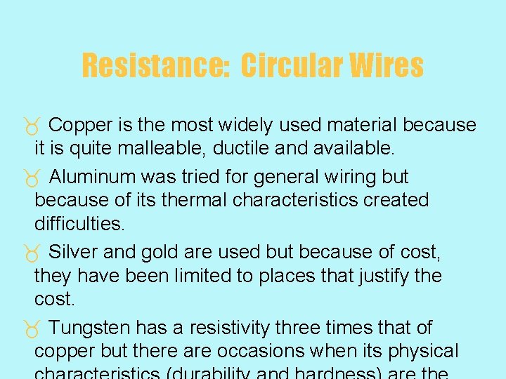 Resistance: Circular Wires _ Copper is the most widely used material because it is
