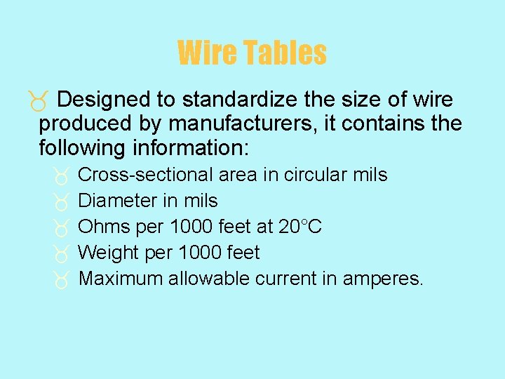 Wire Tables _ Designed to standardize the size of wire produced by manufacturers, it