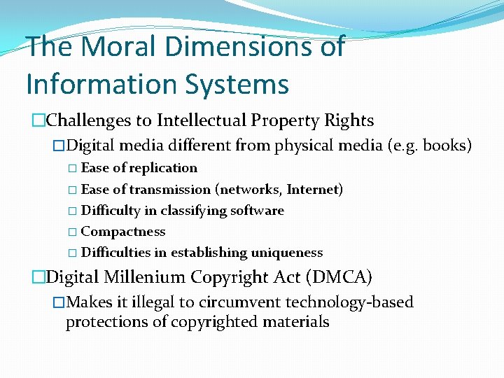 The Moral Dimensions of Information Systems �Challenges to Intellectual Property Rights �Digital media different