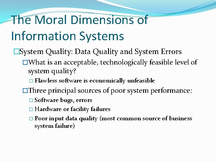 The Moral Dimensions of Information Systems �System Quality: Data Quality and System Errors �What