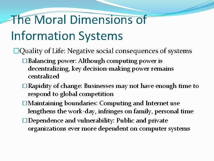 The Moral Dimensions of Information Systems �Quality of Life: Negative social consequences of systems