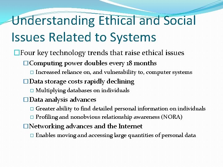 Understanding Ethical and Social Issues Related to Systems �Four key technology trends that raise