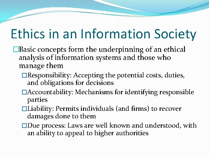 Ethics in an Information Society �Basic concepts form the underpinning of an ethical analysis