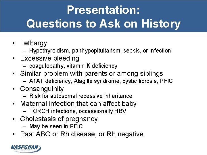 Presentation: Questions to Ask on History • Lethargy – Hypothyroidism, panhypopituitarism, sepsis, or infection