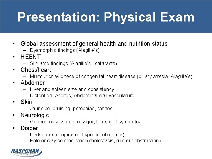 Presentation: Physical Exam • Global assessment of general health and nutrition status – Dysmorphic
