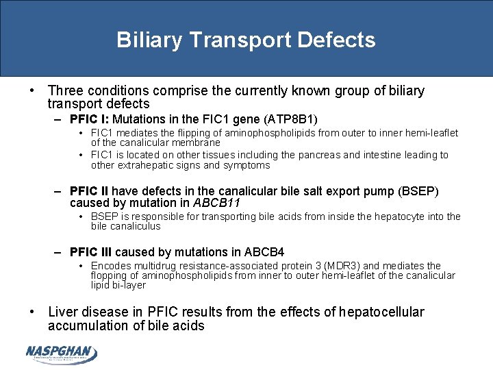 Biliary Transport Defects • Three conditions comprise the currently known group of biliary transport