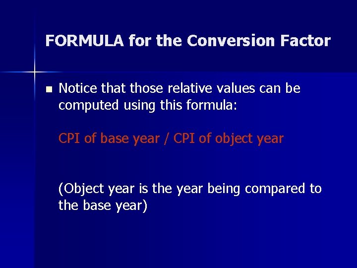 FORMULA for the Conversion Factor n Notice that those relative values can be computed