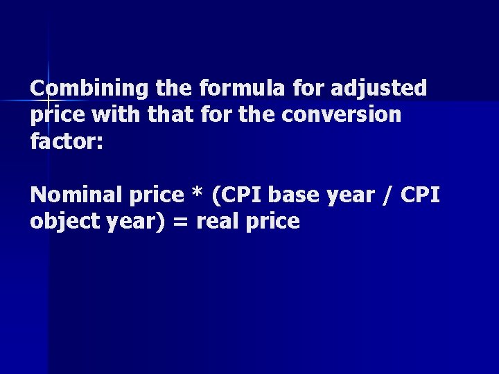 Combining the formula for adjusted price with that for the conversion factor: Nominal price