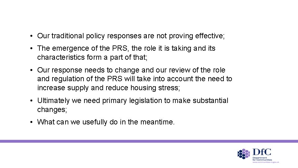  • Our traditional policy responses are not proving effective; • The emergence of