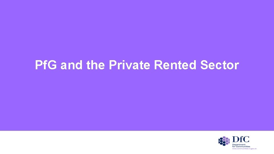 Pf. G and the Private Rented Sector 