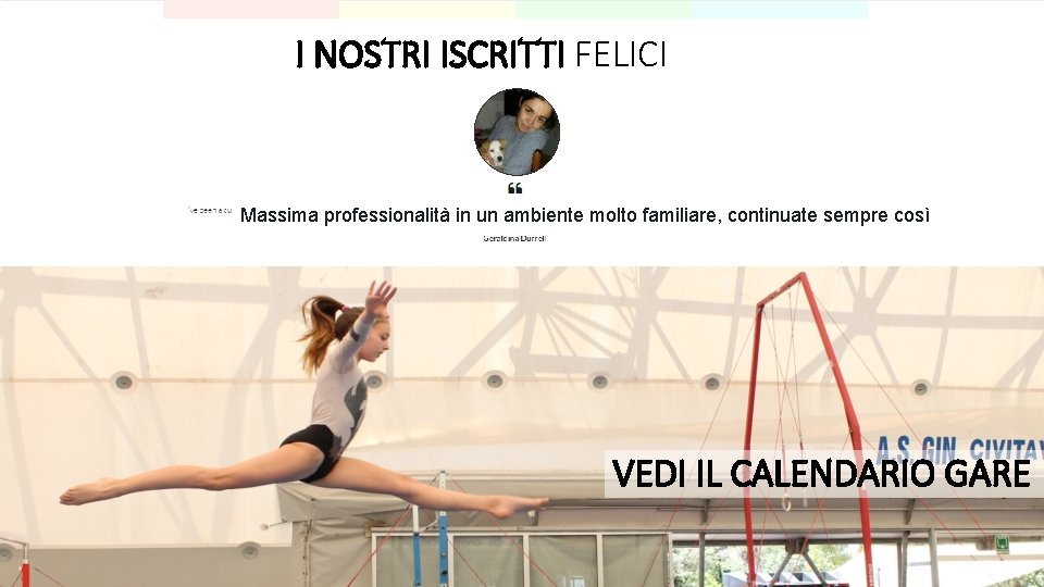 I NOSTRI ISCRITTI FELICI Massima professionalità in un ambiente molto familiare, continuate sempre così