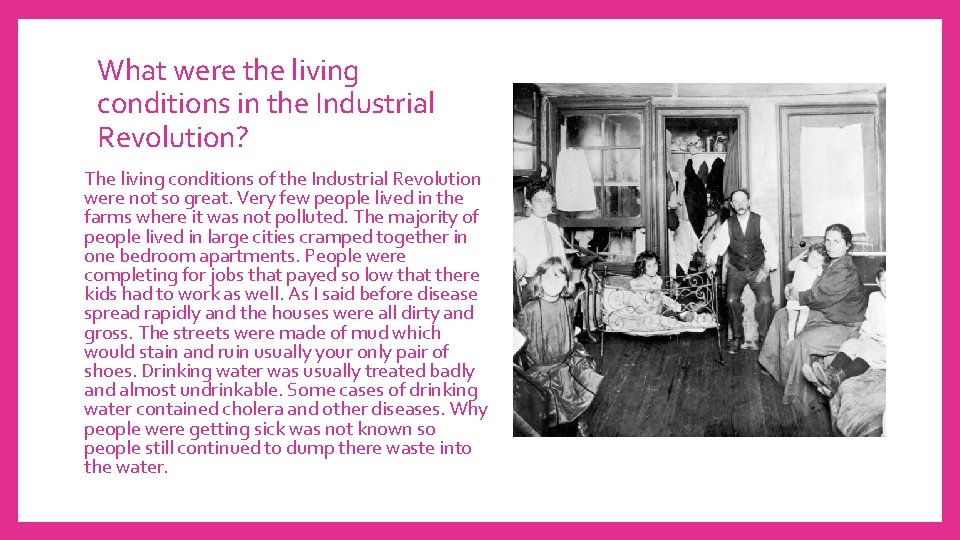 What were the living conditions in the Industrial Revolution? The living conditions of the What were the living conditions in the Industrial Revolution? The living conditions of the