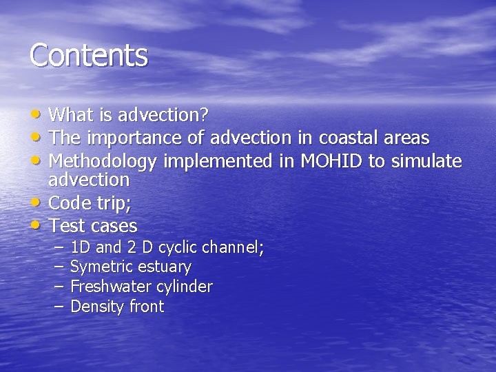 Contents • What is advection? • The importance of advection in coastal areas •