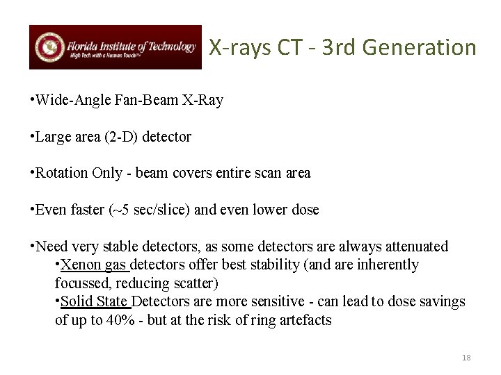 X-rays CT - 3 rd Generation • Wide-Angle Fan-Beam X-Ray • Large area (2