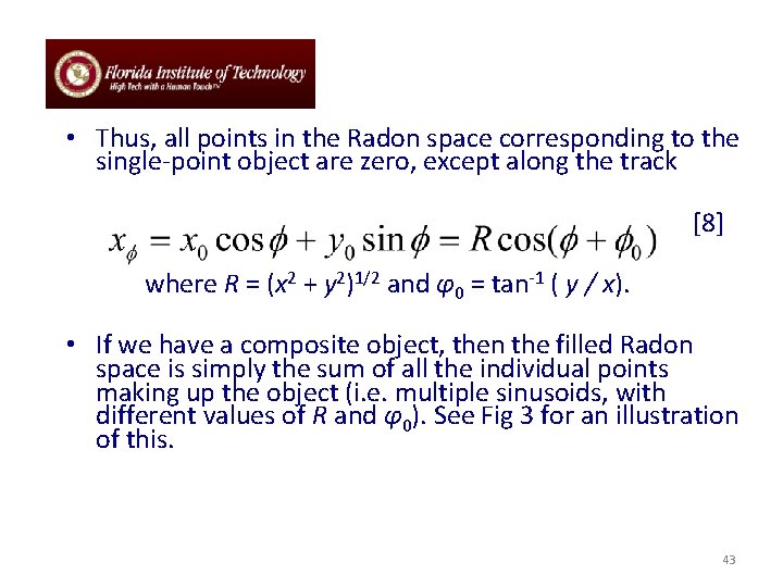  • Thus, all points in the Radon space corresponding to the single-point object