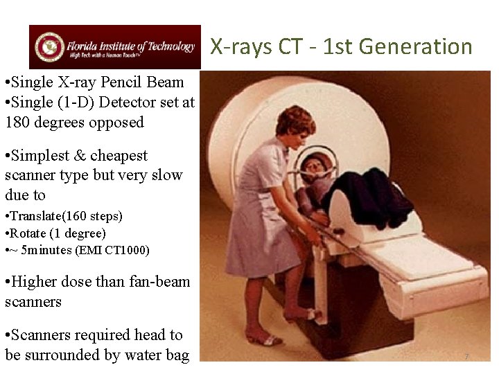 X-rays CT - 1 st Generation • Single X-ray Pencil Beam • Single (1