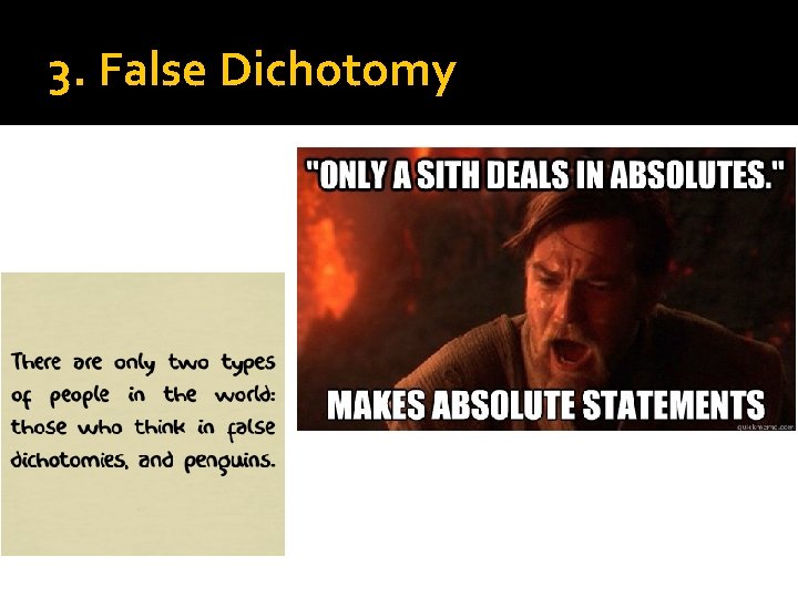 3. False Dichotomy 