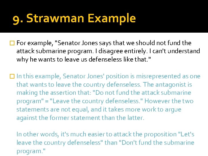 9. Strawman Example � For example, "Senator Jones says that we should not fund