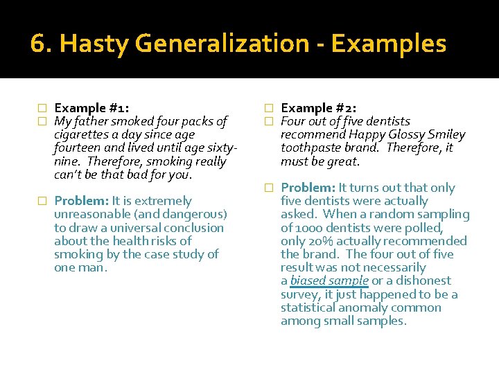 6. Hasty Generalization - Examples � � � Example #1: My father smoked four