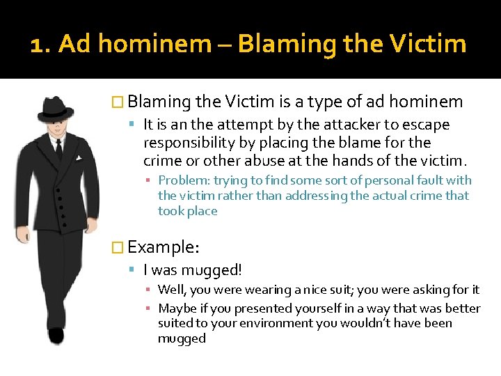 1. Ad hominem – Blaming the Victim � Blaming the Victim is a type