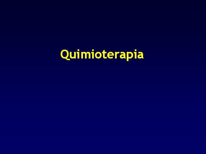 Quimioterapia 