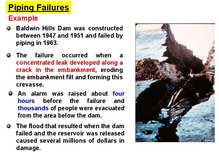 Piping Failures Example Baldwin Hills Dam was constructed between 1947 and 1951 and failed
