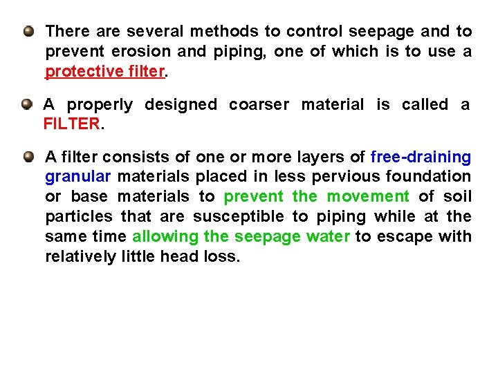 There are several methods to control seepage and to prevent erosion and piping, one