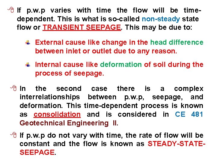 8 If p. w. p varies with time the flow will be timedependent. This