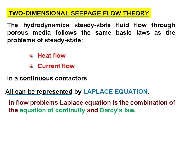 TWO-DIMENSIONAL SEEPAGE FLOW THEORY The hydrodynamics steady-state fluid flow through porous media follows the