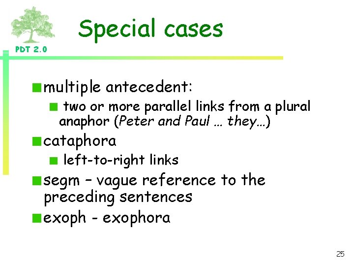 Special cases PDT 2. 0 multiple antecedent: two or more parallel links from a