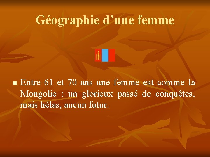 Géographie d’une femme n Entre 61 et 70 ans une femme est comme la