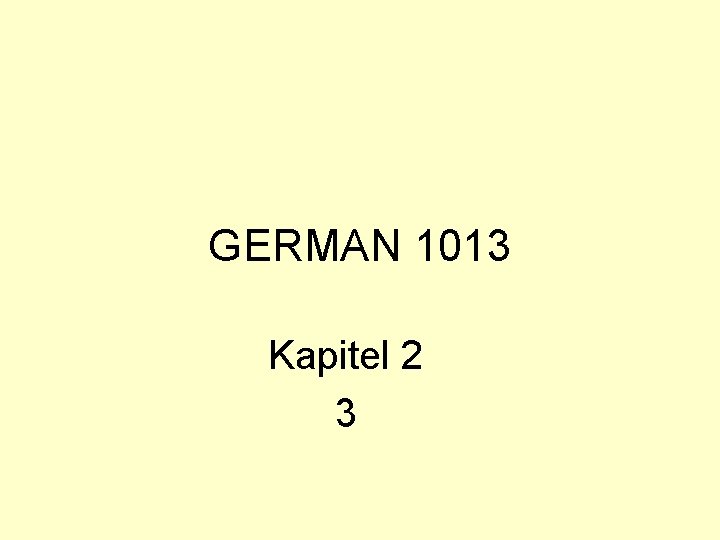 GERMAN 1013 Kapitel 2 3 