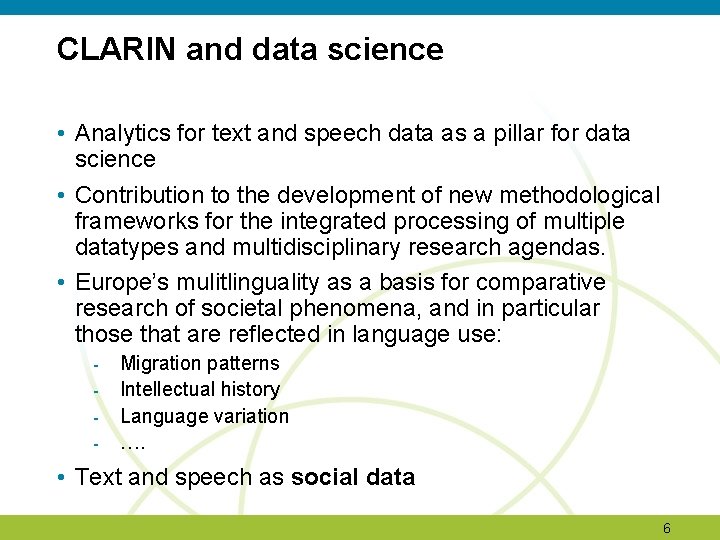 CLARIN and data science • Analytics for text and speech data as a pillar CLARIN and data science • Analytics for text and speech data as a pillar