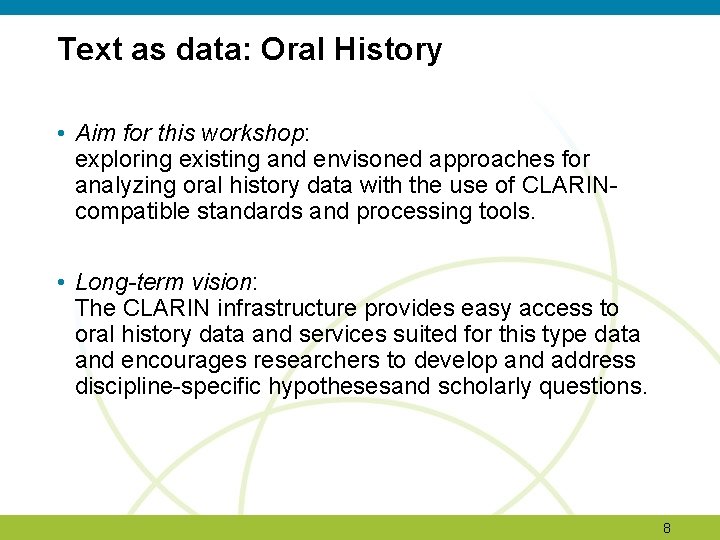 Text as data: Oral History • Aim for this workshop: exploring existing and envisoned Text as data: Oral History • Aim for this workshop: exploring existing and envisoned
