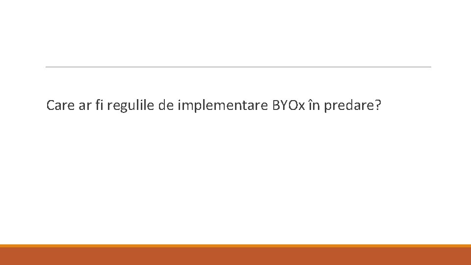 Care ar fi regulile de implementare BYOx în predare? 