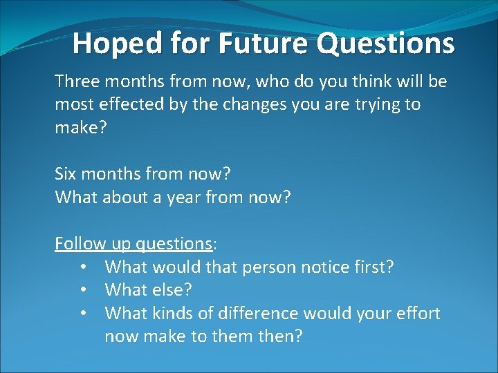 Hoped for Future Questions Three months from now, who do you think will be