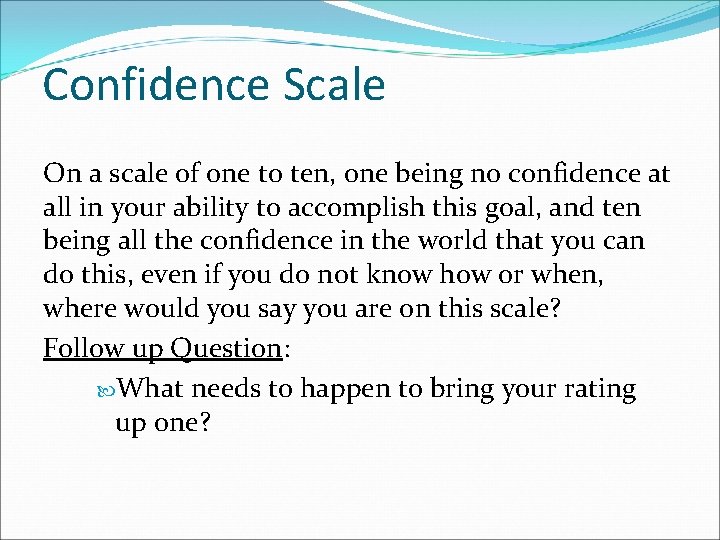 Confidence Scale On a scale of one to ten, one being no confidence at
