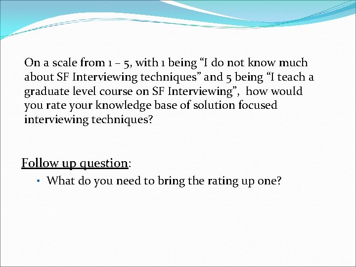 On a scale from 1 – 5, with 1 being “I do not know