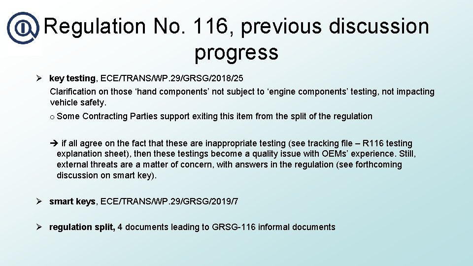Regulation No. 116, previous discussion progress Ø key testing, ECE/TRANS/WP. 29/GRSG/2018/25 Clarification on those
