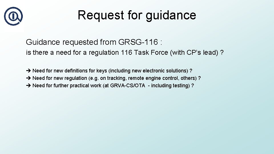 Request for guidance Guidance requested from GRSG-116 : is there a need for a