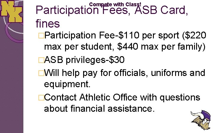 Compete with Class! Participation Fees, ASB Card, fines �Participation Fee-$110 per sport ($220 max