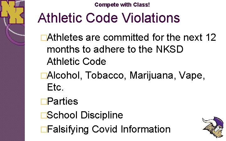 Compete with Class! Athletic Code Violations �Athletes are committed for the next 12 months