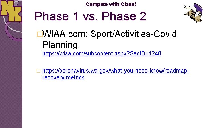 Compete with Class! Phase 1 vs. Phase 2 �WIAA. com: Sport/Activities-Covid Planning. https: //wiaa.