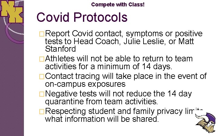 Compete with Class! Covid Protocols �Report Covid contact, symptoms or positive tests to Head