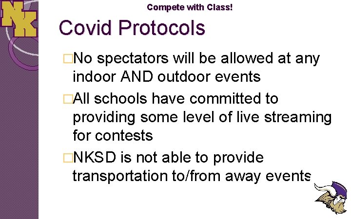 Compete with Class! Covid Protocols �No spectators will be allowed at any indoor AND