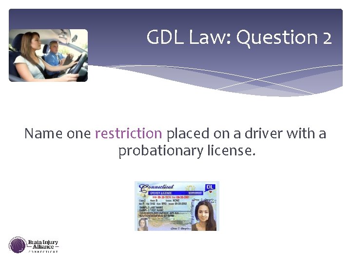 GDL Law: Question 2 Name one restriction placed on a driver with a probationary